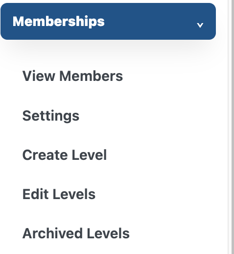 Memberships dashboard menu showing View Members, Settings, Create Level, Edit Levels, and Archived Levels